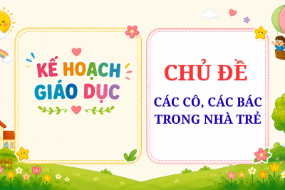KẾ HOẠCH CĐ CÁC CÔ CÁC BÁC TRONG NHÀ TRẺ