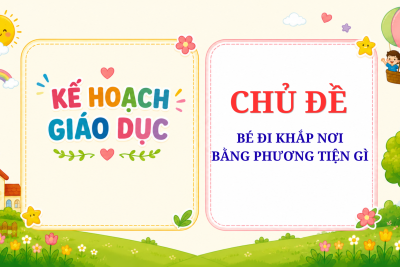 KH CĐ BÉ ĐI KHẮP NƠI BẰNG PHƯƠNG TIỆN GÌ